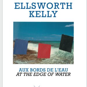 Ellsworth Kelly "Aux bords de l'eau"